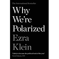 Why Were Polarized: The International Bestseller from the Founder of Vox.com